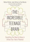 The Incredible Teenage Brain